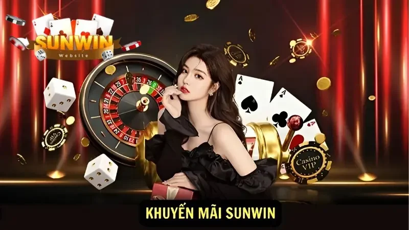 Tổng hợp những khuyến mãi Sunwin chất lượng nhất 2025